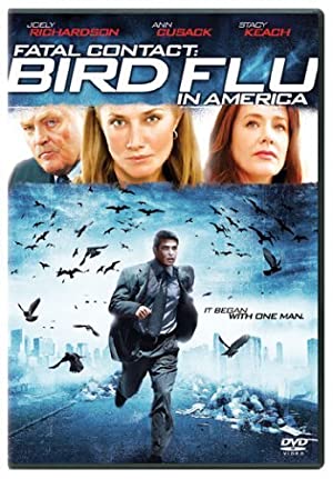 Fatal Contact: Bird Flu in America (2006) starring Joely Richardson on DVD on DVD